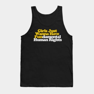 Girls Just Wanna Have Fundamental Human Rights Tank Top